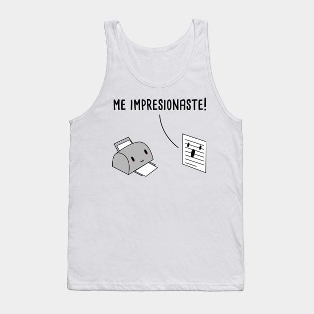 Me Impresionaste Spanish Pun Tank Top by Soncamrisas